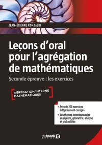 Téléchargements gratuits d'ebooks et de magazines Leçon d'oral pour l'agrégation des mathématiques  - Seconde épreuve : les exercices par Jean-Etienne Rombaldi