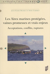 Jean-Eudes Beuret - Les aires marines protégées, vaines promesses et vrais enjeux - Acceptations, conflits, ruptures.
