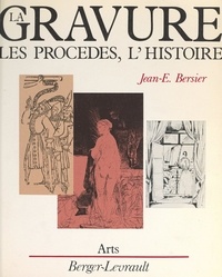 Jean Eugène Bersier et André Chastel - La gravure - Les procédés, l'histoire.
