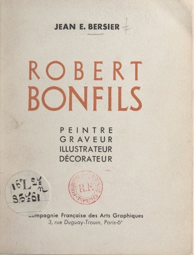 Robert Bonfils. Peintre, graveur, illustrateur, décorateur