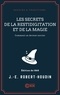 Jean-Eugène Robert-Houdin - Les Secrets de la prestidigitation et de la magie - Comment on devient sorcier.