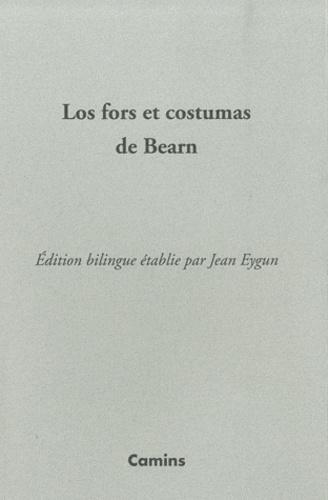 Jean Eygun - Los fors et costumas de Bearn (1552) - Edition bilingue français-occitan gascon.