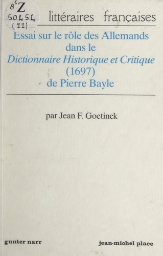 Essai sur le rôle des Allemands dans le "Dictionnaire historique et critique" (1697) de Pierre Bayle
