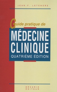 Jean-F Letendre - Guide pratique de médecine clinique.