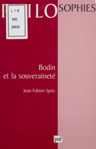 Jean-Fabien Spitz - Bodin et la souveraineté.