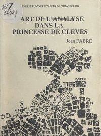 Jean Fabre - L'art de l'analyse dans La Princesse de Clèves.