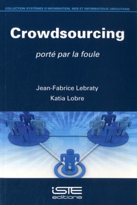 Jean-Fabrice Lebraty et Katia Lobre - Crowdsourcing, porté par la foule.
