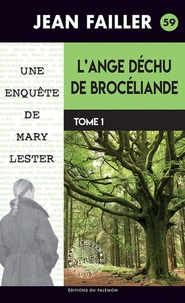 Jean Failler - L'ange déchu de Brocéliande - Tome 1, Le Trou du Lapin.