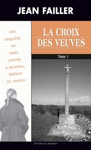 Jean Failler - La Croix des Veuves - Tome 1.