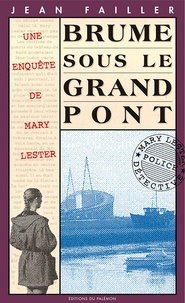 Jean Failler - Une enquête de Mary Lester Tome 10 : Brume sous le grand pont.