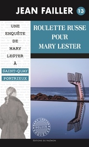 Jean Failler - Une enquête de Mary Lester Tome 13 : Roulette russe pour Mary Lester.