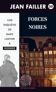 Jean Failler - Les enquêtes de Mary Lester Tome 20 : Forces noires.