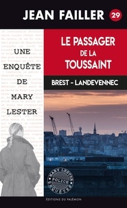 Jean Failler - Les enquêtes de Mary Lester Tome 29 : Le passager de la Toussaint.