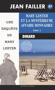 Jean Failler - Les enquêtes de Mary Lester Tome 47 : Marie Lester et la mystérieuse affaire Bonnadieu - Tome 2.