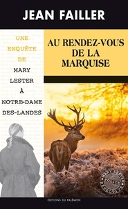 Jean Failler - Une enquête de Mary Lester Tome 55 : Au rendez-vous de la marquise.