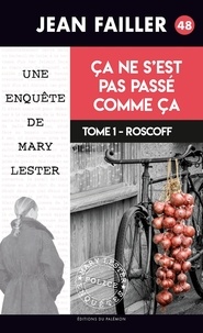 Jean Failler - Les enquêtes de Mary Lester Tomes 48 - 49 : Ca ne s'est pas passé comme ça - Tomes 1 et 2.