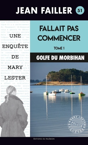 Une enquête de Mary Lester Tome 51 Fallait pas commencer. Tome 1