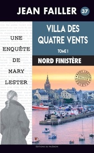 Jean Failler - Une enquête de Mary Lester  : Villa des Quatre Vents - Tome 1.