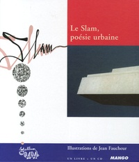 Jean Faucheur - Le Slam, poésie urbaine. 1 CD audio