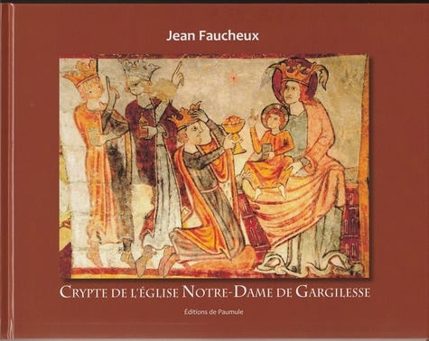 Jean Faucheux - Crypte de l'église Notre-Dame de Gargilesse.