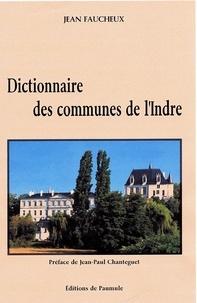 Jean Faucheux - Dictionnaire des communes de l'Indre.