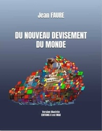 Jean Faure - Du nouveau devisement du monde - Version illustrée.