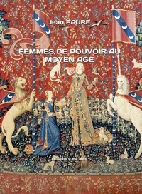 Jean Faure - Femmes de pouvoir au Moyen Age.