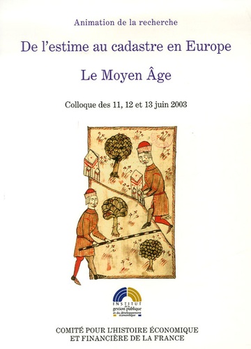 Jean Favier et Albert Rigaudière - De l'estime au cadastre en Europe - Le Moyen Age.