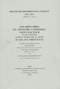 Jean Favier et Jean-Loup Lemaître - Les obituaires du chapitre cathédral Saint-Sauveur et de l'église Sainte-Marie de la Seds d'Aix-en-Provence.