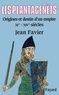 Jean Favier - Les Plantagenêts - Origines et destin d'un empire (XIe-XIVe siècles).