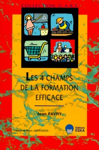 Jean Favry - Les 4 champs de la formation efficace.