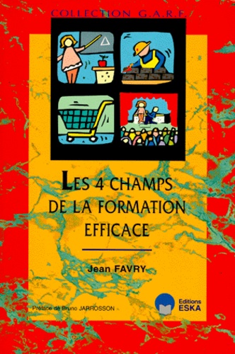 Jean Favry - Les 4 champs de la formation efficace.