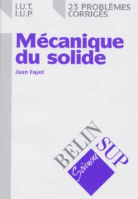 Mecanique Du Solide. 23 Problemes Corriges