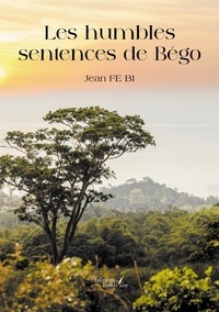 Jean Fe Bi - Les humbles sentences de Bégo.