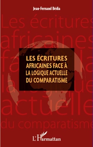 Jean-Fernand Bédia - Les écritures africaines face à la logique actuelle du comparatisme.