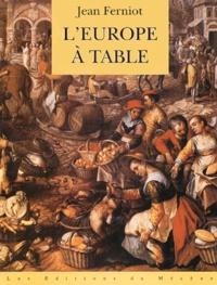 Jean Ferniot - L'Europe A Table.