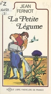 Jean Ferniot - La petite légume.