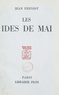 Jean Ferniot et Pierre Lazareff - Les ides de mai.