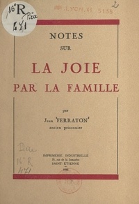 Jean Ferraton et Anatole France - Notes sur la joie par la famille.