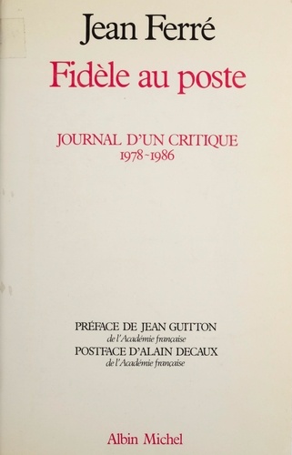 Fidèle au poste. Journal d'un critique, 1978-1986