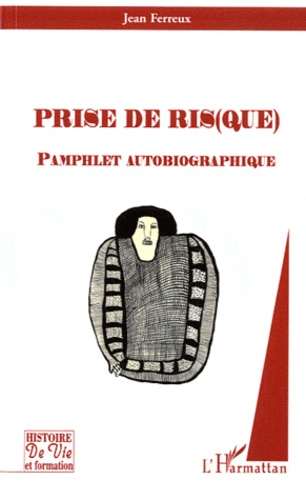 Jean Ferreux - Prise de ris(que) - Pamphlet autobiographique.