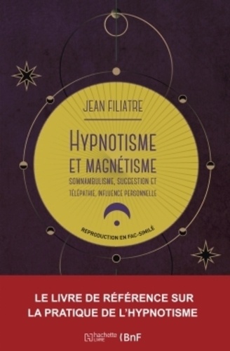 Hypnotisme et magnétisme - Somnambulisme,... de Jean Filiatre - Grand  Format - Livre - Decitre