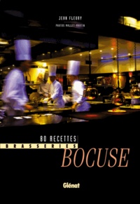 Jean Fleury et Jean-François Mallet - Brasseries Bocuse - 80 recettes.