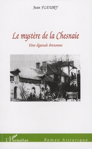 Jean Fleury - Le mystère de la Chesnaie - Une légende bretonne.