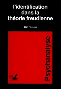 Jean Florence - L’identification dans la théorie freudienne.