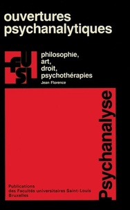 Jean Florence - Ouvertures psychanalytiques - Philosophie, art, droit et psychothérapies.