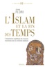 Jean Flori - L'Islam et la fin des temps - L'interprétation prophétique des invasions musulmanes dans la chrétienté médiévale.