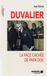 Jean Florival - Duvalier - La face cachée de Papa Doc.