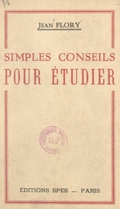 Jean Flory - Simples conseils pour étudier.