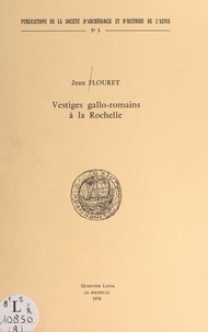 Jean Flouret et M. Bernard - Vestiges gallo-romains à La Rochelle.